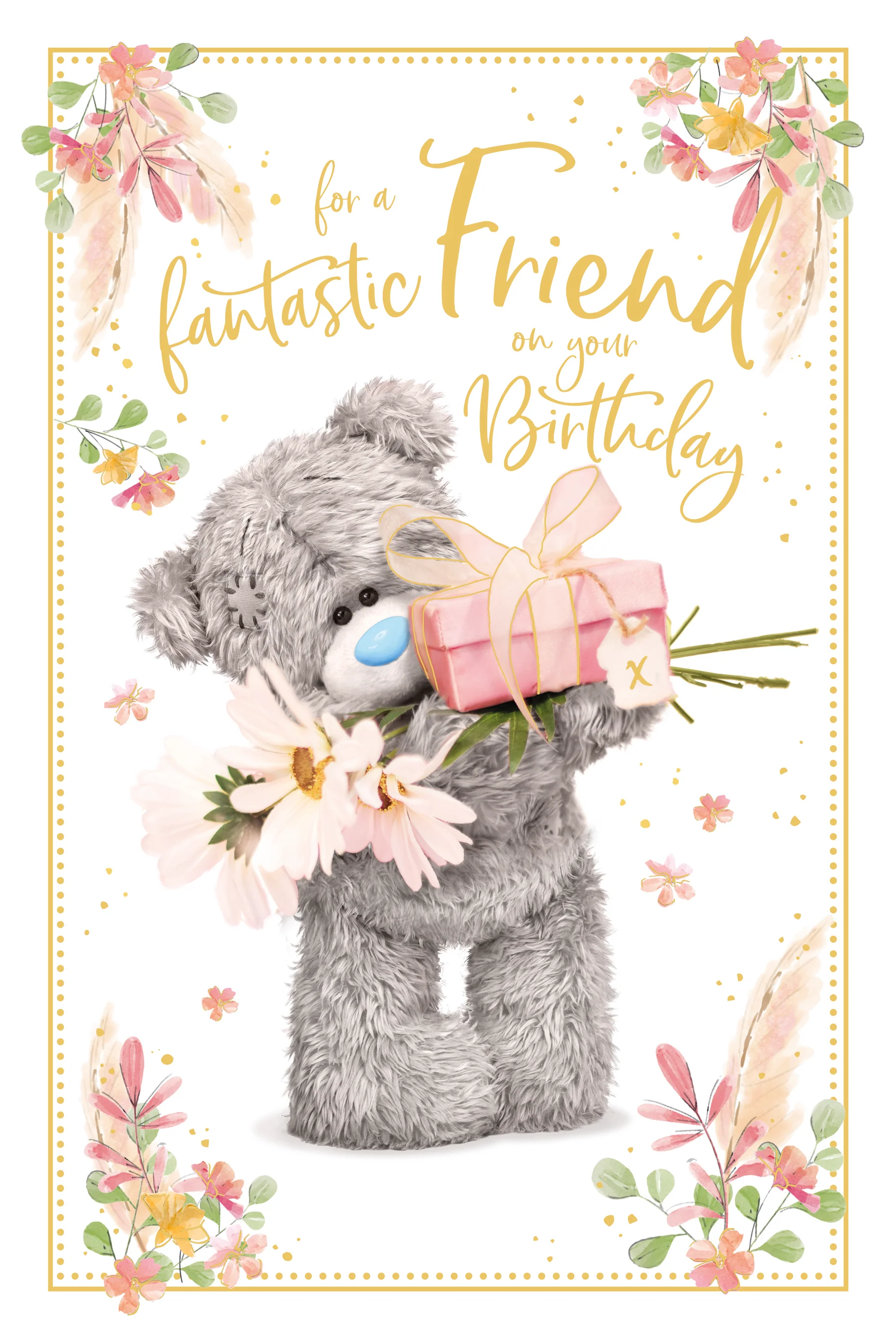 Me to You Fantastic Friend Tatty Teddy Bear Holding Flowers and Gift Birthday Greeting Card 6x9ins - Official Collection