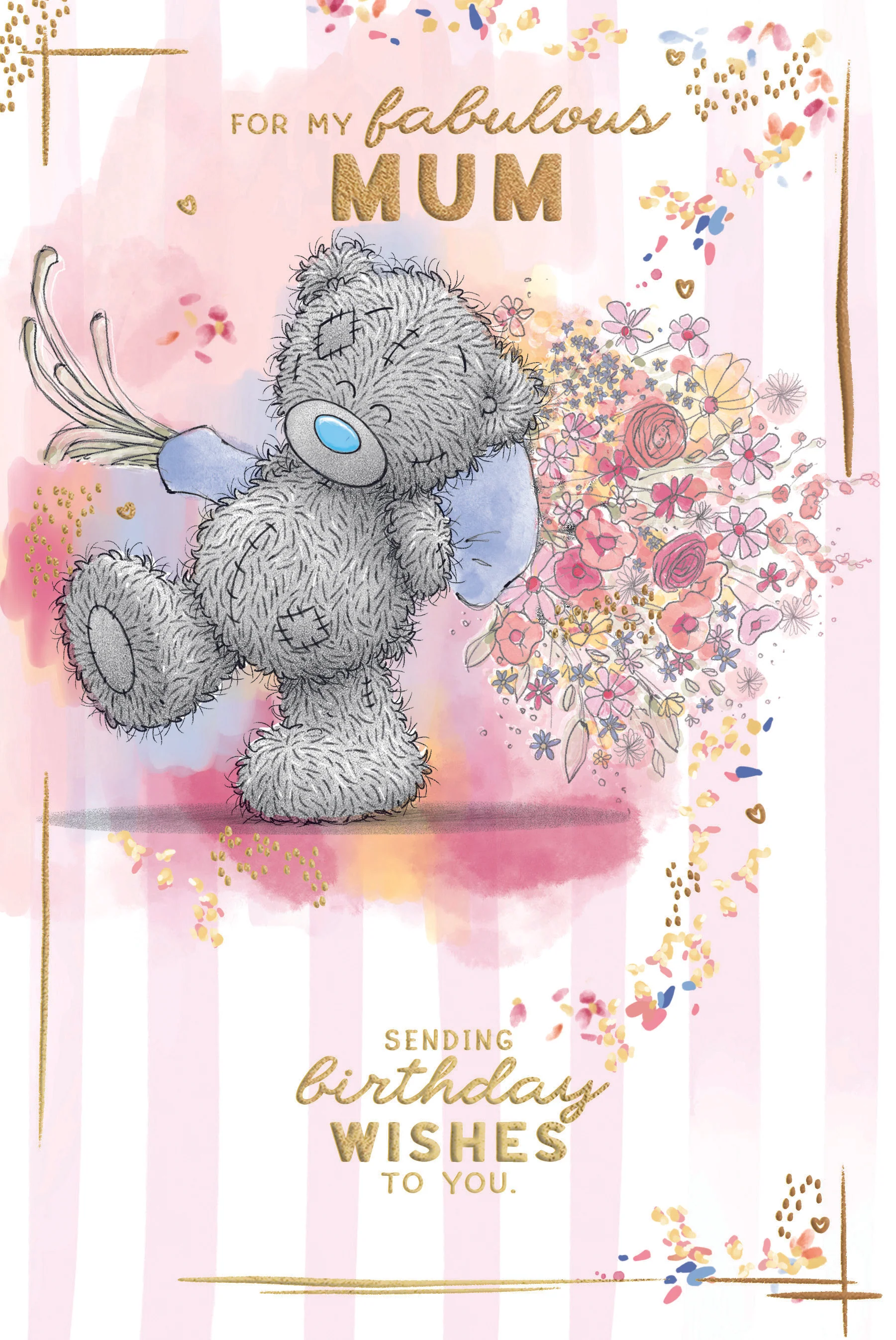 Me to You Tatty Teddy Fabulous Mum Bear With Flowers Luxury Gold Foil Birthday Card, 6 X 9 Inches - Official Collection